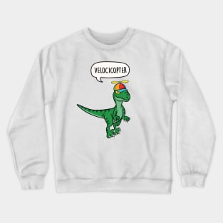 Velocicopter - dinosaur velociraptor pun Crewneck Sweatshirt